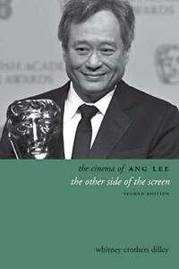 The Cinema of Ang Lee: The Other... by Dilley, Whitney Crot Paperback / softback