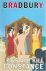 Let's All Kill Constance by Bradbury, Ray