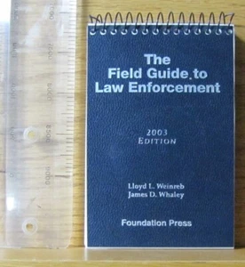 Field Guide to Law Enforcement - Weinreb & Whaley - 2003 Ed. - Foundation Press - Picture 1 of 1