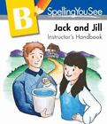 Spelling You See Level B: Jack And Jill Instructor's Handbook