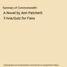 Summary of Commonwealth: A Novel by Ann Patchett: Trivia/Quiz for Fans, Whizbook