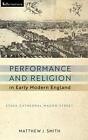 Performance and Religion in Early Modern Englan. (author)<|