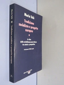 TRADIZIONE SOCIALISTA E PROGETTO EUROPEO Mario Telo socialdemocrazia tedesca di - Imagen 1 de 1