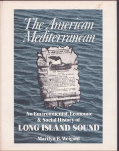 The American Mediterranean: Long Island Sound History 1st Near Fine / VG+ - Picture 1 of 1