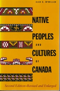 NATIVE PEOPLES AND CULTURES OF CANADA By Alan I. McMillan (1997 Trade paperback) - Bild 1 von 2