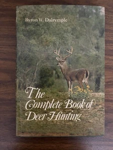 Complete Book of Deer Hunting 1973 Hardcover by Byron W. Dalrymple - Picture 1 of 5