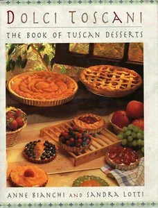 Dolci Toscani Book Of Tuscan Desserts: Biscotti Tiramisu Frittata Plus: Low Fat - Picture 1 of 2