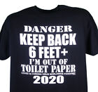 Danger Keep Back 6 Feet + Corona T-Shirt Covid  Social Distancing Toilet Paper 