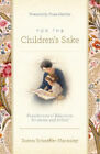 For The Children's Sake: Foundations Of Education For Home And School