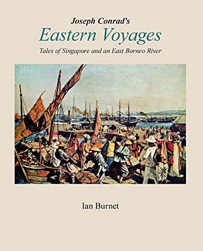 Burnet - Joseph Conrad's EASTERN VOYAGES  Tales of Singapore and an Ea - X555z - image 1 of 1