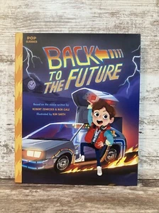 BACK TO THE FUTURE Kim Smith 2018 Pop Classics1st Edition/1st Printing Hardcover - Picture 1 of 13
