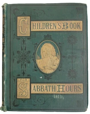 1873 Childrens Book For Sabbath Hours Victorian Illustrations 1st Edition Scarce - Image 1 of 4