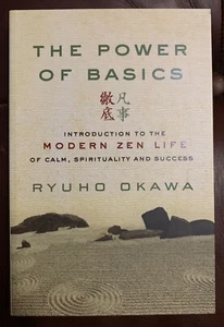 The Power of Basics : Introduction to Modern Zen Life… 1st Edition Paperback - Picture 1 of 4