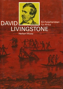 Herbert Wotte DAVID LIVINGSTONE Ostafrika-Forscher Reise Biografie Buch DDR 1978 - Bild 1 von 3