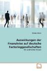 Auswirkungen der Finanzkrise auf deutsche Factoringgesellschaften Ein prakt 1426