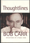 Thoughtlines - Reflections of a Public Man ; by Bob Carr - Trade Paperback, 2002
