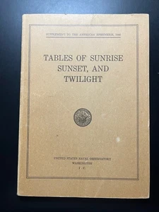 1946 TABLES OF SUNRISE SUNSET & TWILIGHT US Naval Observatory Navy Nautical - Picture 1 of 4