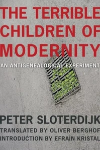Terrible Children of Modernity : An Antigenealogical Experiment, Paperback by... - Zdjęcie 1 z 1