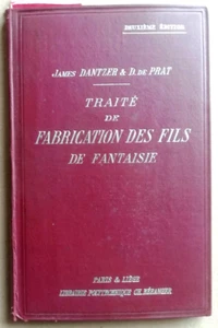 Traité de Fabrication des Fils de Fantaisie DANTZER & De PRAT éd Béranger 1930 - Picture 1 of 4