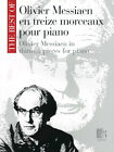 Oliver Messiaen en treize pièces pour piano le meilleur d'Olivier Messiaen