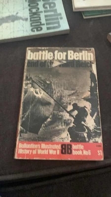 Battle for Berlin Ballantine's Illustrated History of WW2 Battle Book No. 6 - Image 1 of 2