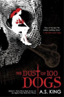 A. S. King The Dust of 100 Dogs (Tascabile)