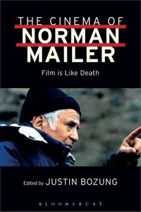 The Cinema of Norman Mailer: Film is Like Death by Justin Bozung (English) Paper - Picture 1 of 1