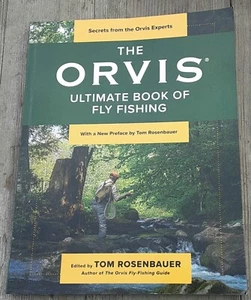 The Orvis Ultimate Book of Fly Fishing: Secrets from the Orvis Experts 2024 PB - Picture 1 of 13