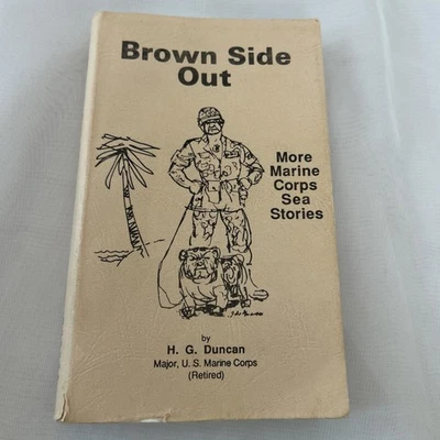 Brown Side Out: More Marine Corps Sea Stories, H G Duncan - Image 1 of 4