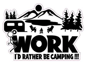 Frick Work I'd rather be Camping decal - Picture 1 of 5