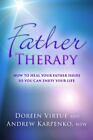 Father Therapy: How to Heal Your Father Issues So You Can Enjoy Your Life  Virtu