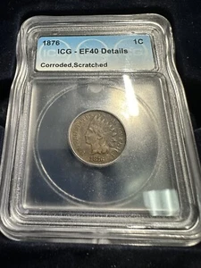 1876 Indian Head Cent 1c ICG EF40 Details Corroded Scratched - Picture 1 of 2