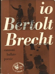 Io Bertolt Brecht - Canzoni, ballate, poesie - Teatro - Il Gallo 1956 - Picture 1 of 1