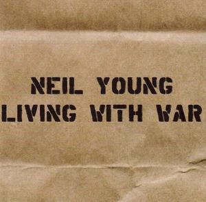 NEIL YOUNG / LIVING WITH WAR - Picture 1 of 2