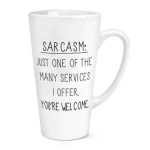 Sarcasm One Of The Many Services 17oz Large Latte Mug Cup - Funny Joke - Picture 1 of 1