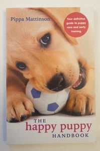 The Happy Puppy Handbook Pippa Mattinson guide to dog care early training book - Picture 1 of 1