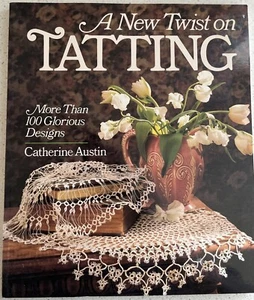 Book ~ A NEW TWIST ON TATTING ~ 100+ Glorious Designs - C Austin - Lacemaking - Picture 1 of 6
