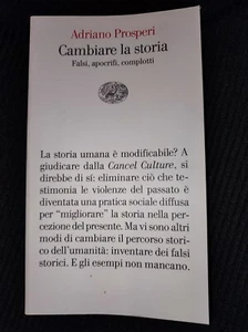 CAMBIARE LA STORIA - ADRIANO PROSPERI 2025 EINAUDI - Foto 1 di 2