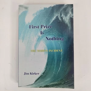 First Prize Is Nothing: The Marion Incident ~ by Jim Kirker - Picture 1 of 12