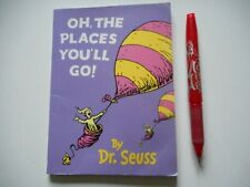 OH, THE PLACES YOU'LL GO ! / BY Dr SEUSS