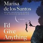 I'd Give Anything : Library Edition, Cd/Spoken Word By De Los Santos, Marisa;...