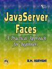 Javaserver Faces: A Practical Approach for Beginners by B.M. Harwani (English) P