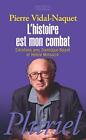 L'histoire Est Mon Combat: Entre... By Vidal-Naquet, Pierre Paperback / Softback