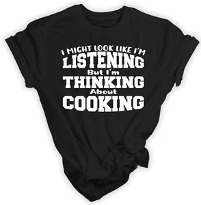 Nicht zuhören denken Kochen T-Shirt für Koch oder Koch Unisex Essensliebhaber Geschenk - Bild 1 von 2