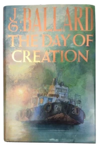 The Day of Creation by J G Ballard Hardcover Signed First Canadian Edition EUC - Bild 1 von 12