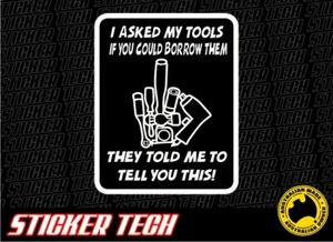 BORROW MY TOLLS STICKER DECAL TO SUIT SPANNER TOOLBOX CHEST ROLL CABINET RATCHET - Picture 1 of 1