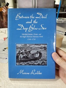 Marcus Rediker BETWEEN THE DEVIL AND THE DEEP BLUE SEA: MERCHANT SEAMEN 1st Edit - Foto 1 di 6