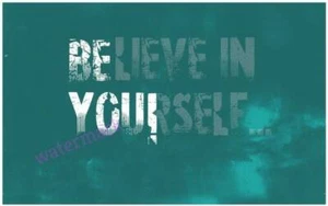 "BELIEVE IN YOURSELF" INSPIRATIONAL MOTIVATIONAL QUOTE PUBLICITY PHOTO - Picture 1 of 6