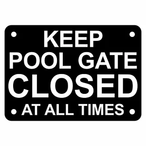 Keep Pool Gate Closed at all Times Sign Plaque 7 sizes 30 colours Outdoor Rated - Picture 1 of 64