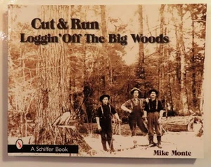 (290) Cut & Run Logging Off the Big Woods Wisconsin Michigan Mike Monte PB 2002 - Picture 1 of 11